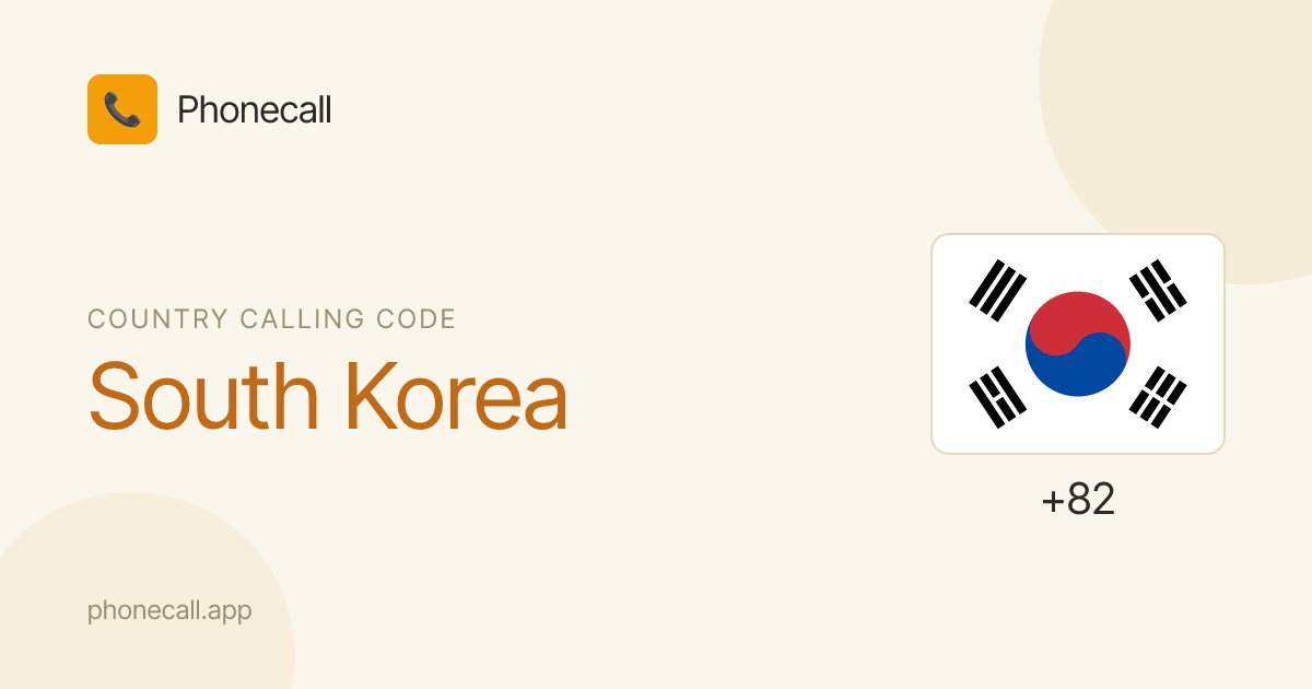 Korean Code South Korea country code (+82) - formats & examples | Phonecall